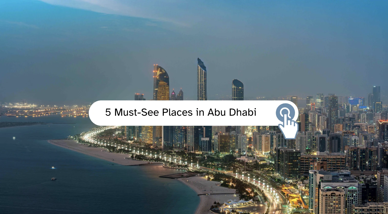 5 Must-See Places in Abu Dhabi
